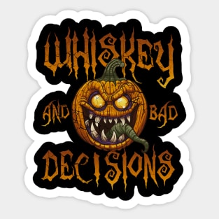 Halloween Whiskey And Bad Decisions Sticker